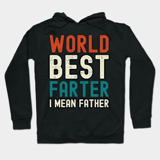 Worlds Best Farter I Mean Father Best Dad Hoodie